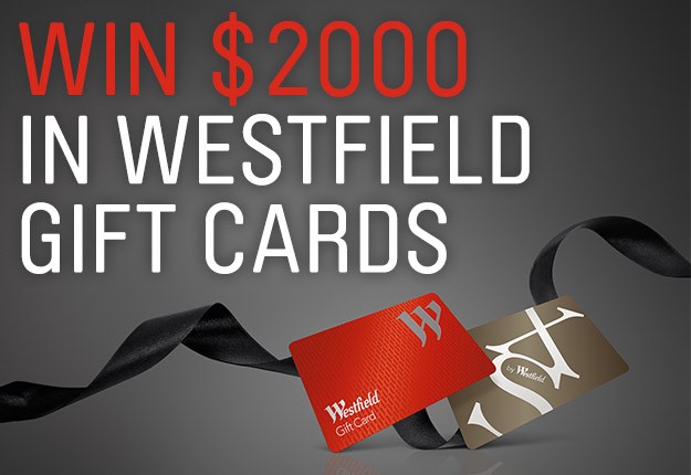 WIN $2000 in Westfield giftcards!
