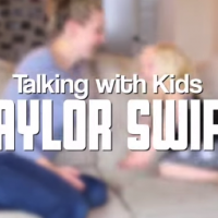 What would your kids say about Taylor Swift?