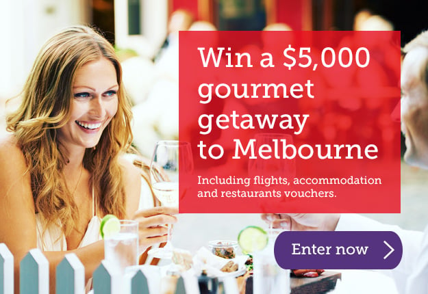WIN a $5000 gourmet getaway to Melbourne!
