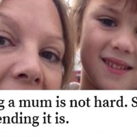 “Being a Mum is Not Hard. Stop Pretending it is.” Oh no she didn't!