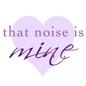 That Noise Is Mine