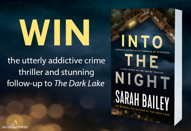 Win 1 of 30 copies of the book Into the Night by Sarah Bailey!