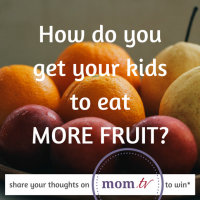 How do you get your kids to eat more fruit? | Tell us on MoM.tv