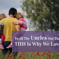 To All The Uncles Out There... THIS Is Why We Love You!