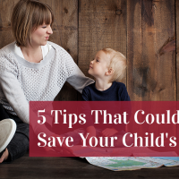 5 Tips That Could Save Your Child's Life