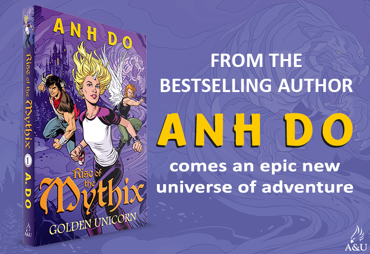 WIN 1 Of 67 Copies Of The Book Golden Unicorn: Rise of the Mythix 1 by Anh Do