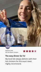 A customer review for hot bagged roast chickens from IGA
